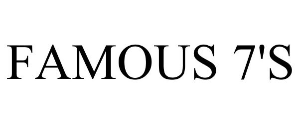 Trademark Logo FAMOUS 7'S
