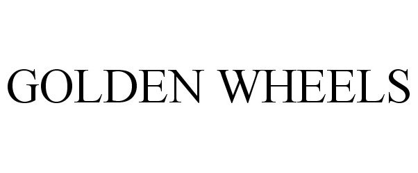 Trademark Logo GOLDEN WHEELS