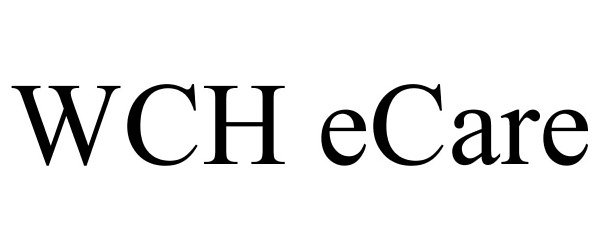 Trademark Logo WCH ECARE