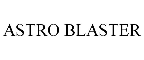 Trademark Logo ASTRO BLASTER