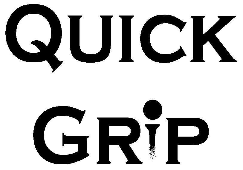 QUICK GRIP