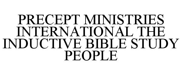  PRECEPT MINISTRIES INTERNATIONAL THE INDUCTIVE BIBLE STUDY PEOPLE