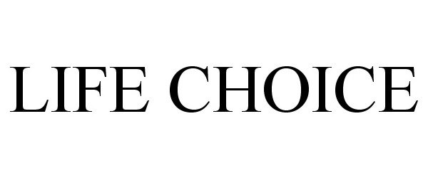 Trademark Logo LIFE CHOICE