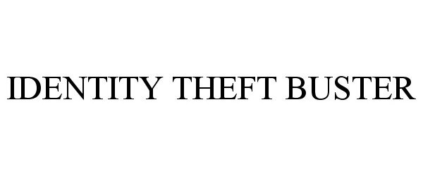 Trademark Logo IDENTITY THEFT BUSTER