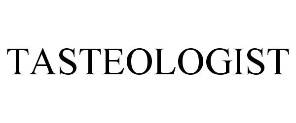 Trademark Logo TASTEOLOGIST