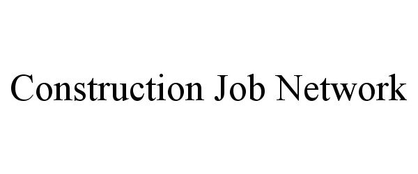 Trademark Logo CONSTRUCTION JOB NETWORK