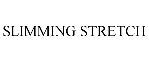 Trademark Logo SLIMMING STRETCH