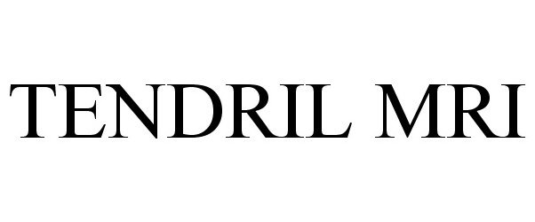 Trademark Logo TENDRIL MRI