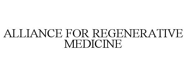  ALLIANCE FOR REGENERATIVE MEDICINE