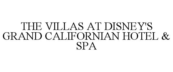 THE VILLAS AT DISNEY'S GRAND CALIFORNIAN HOTEL &amp; SPA