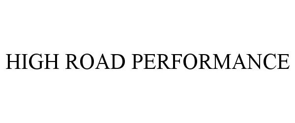 Trademark Logo HIGH ROAD PERFORMANCE