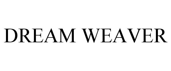 Trademark Logo DREAM WEAVER