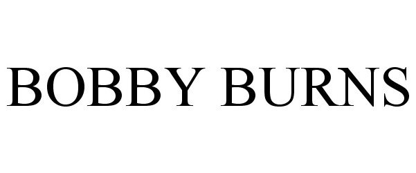 Trademark Logo BOBBY BURNS