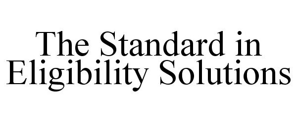 THE STANDARD IN ELIGIBILITY SOLUTIONS