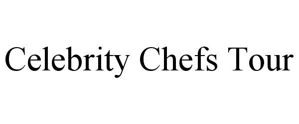  CELEBRITY CHEFS TOUR