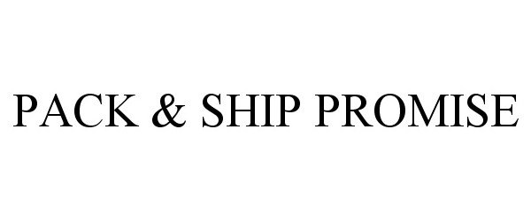  PACK &amp; SHIP PROMISE