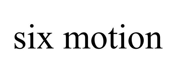 Trademark Logo SIX MOTION