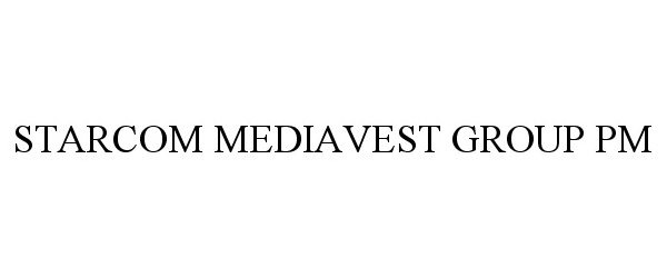 Trademark Logo STARCOM MEDIAVEST GROUP PM