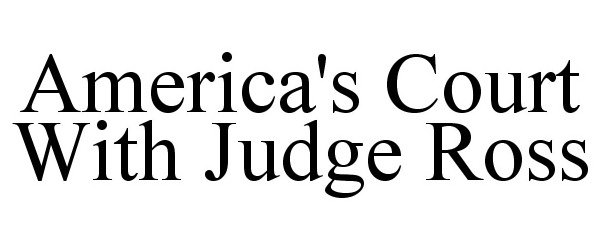  AMERICA'S COURT WITH JUDGE ROSS