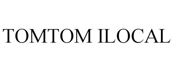 Trademark Logo TOMTOM ILOCAL