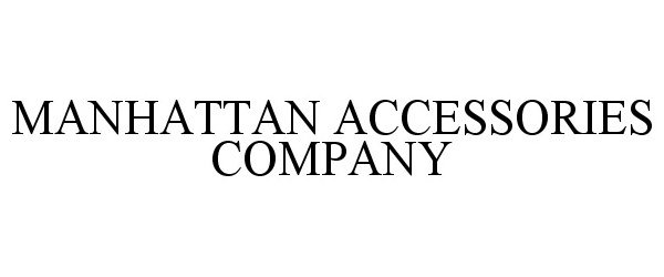 Trademark Logo MANHATTAN ACCESSORIES COMPANY