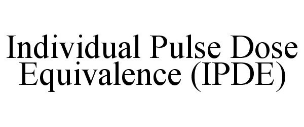  INDIVIDUAL PULSE DOSE EQUIVALENCE (IPDE)