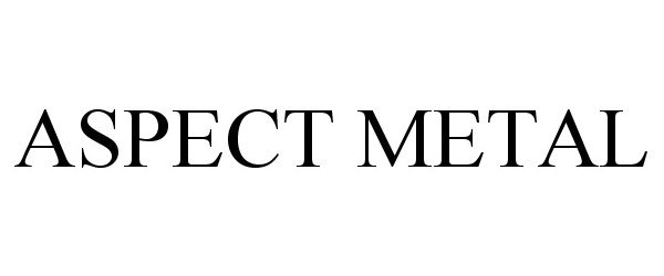 Trademark Logo ASPECT METAL