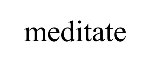 Trademark Logo MEDITATE