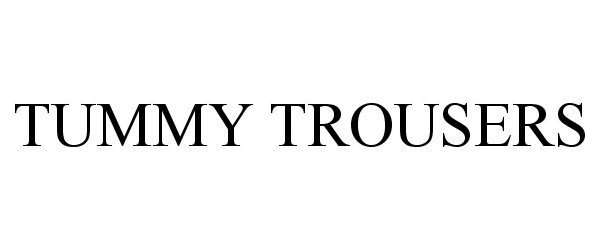 Trademark Logo TUMMY TROUSERS