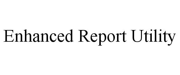  ENHANCED REPORT UTILITY