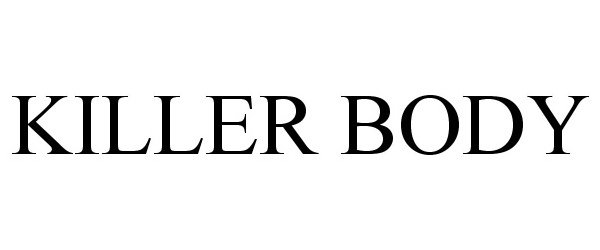 Trademark Logo KILLER BODY