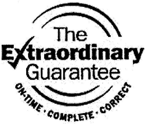 Trademark Logo THE EXTRAORDINARY GUARANTEE ON-TIME COMPLETE CORRECT