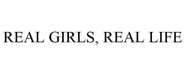  REAL GIRLS, REAL LIFE