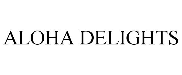 Trademark Logo ALOHA DELIGHTS