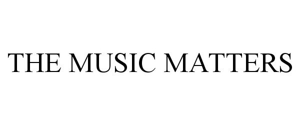  THE MUSIC MATTERS
