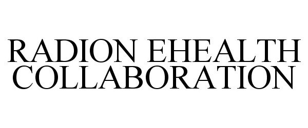 Trademark Logo RADION EHEALTH COLLABORATION