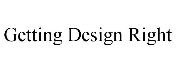 Trademark Logo GETTING DESIGN RIGHT