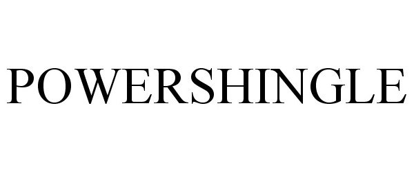 Trademark Logo POWERSHINGLE