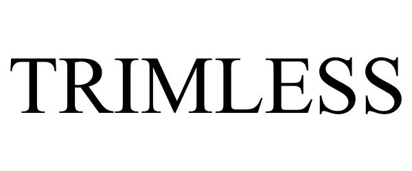 Trademark Logo TRIMLESS