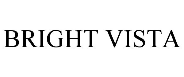 Trademark Logo BRIGHT VISTA