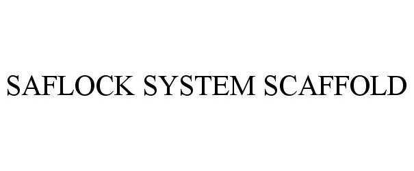 Trademark Logo SAFLOCK SYSTEM SCAFFOLD