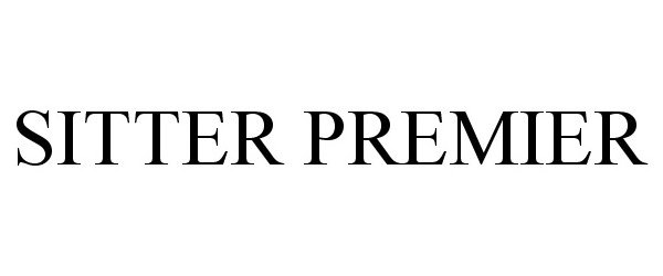 Trademark Logo SITTER PREMIER