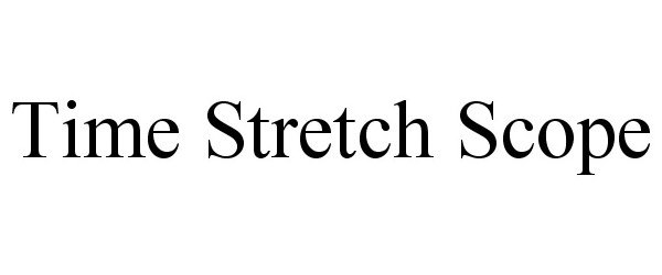 Trademark Logo TIME STRETCH SCOPE