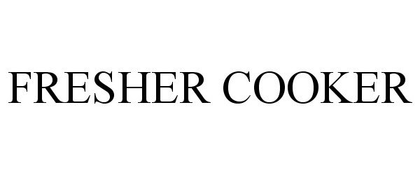 Trademark Logo FRESHER COOKER