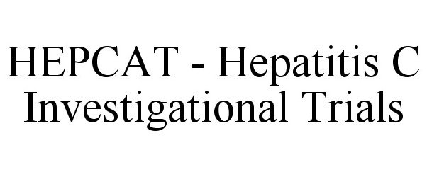  HEPCAT - HEPATITIS C INVESTIGATIONAL TRIALS