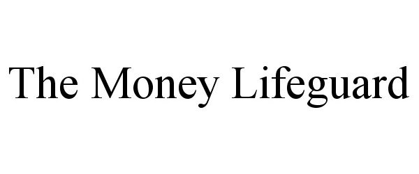 Trademark Logo THE MONEY LIFEGUARD