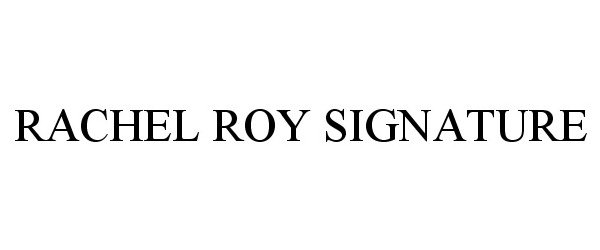 Trademark Logo RACHEL ROY SIGNATURE