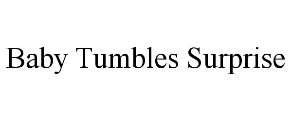 Trademark Logo BABY TUMBLES SURPRISE
