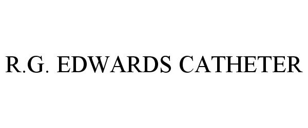 Trademark Logo R.G. EDWARDS CATHETER