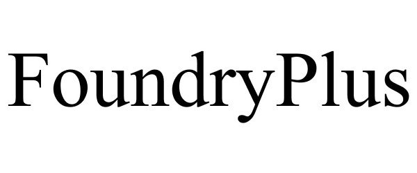 Trademark Logo FOUNDRYPLUS